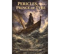 PERICLES, PRINCE OF TYRE