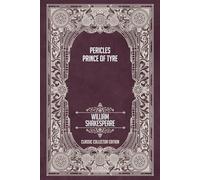 Pericles, Prince of Tyre - Classic Collector Edition (Annotated)