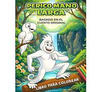 Perico Mano Larga- Libro para colorear: Basado en el cuento original