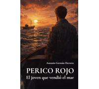 Perico Rojo: El joven que vendió el mar