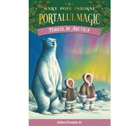 Pericol in Arctica. Portalul Magic nr. 12