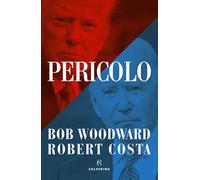 Pericolo [Hardcover] [Jan 04, 2022] Woodward, Bob and Costa, Robert