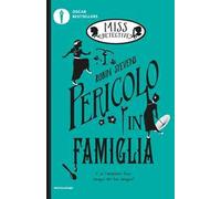 Pericolo in famiglia. Miss Detective. Vol. 6