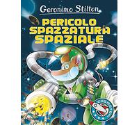 Pericolo spazzatura spaziale! Ediz. illustrata