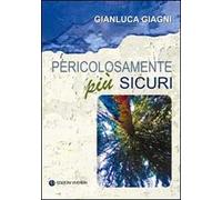 Pericolosamente più sicuri