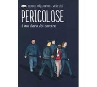 Pericolose. Il mio diario dal carcere