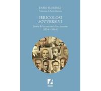 Pericolosi sovversivi. Storia del Centro Socialista Interno (1934-1944)