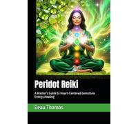 Peridot Reiki: A Master’s Guide to Heart-Centered Gemstone Energy Healing