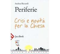 Periferie. Crisi e novità per la Chiesa