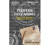 Periferie dell'anima: Lettere tra un detenuto e un docente carcerario - Zi...
