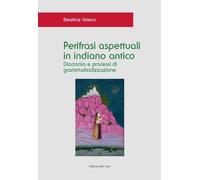 Perifrasi aspettuali in indiano antico. Diacronia e processi di grammaticalizzaz