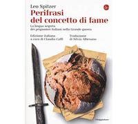 Perifrasi del concetto di fame. La lingua segreta dei prigionieri italiani nella Grande guerra