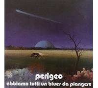 Perigeo - Abbiamo Tutti Un Blues Da Pi