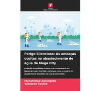 Perigo Silencioso: As ameaças ocultas no abastecimento de água de Mega City: Avaliação da qualidade da água e da contaminação por Naegleria Fowleri ... abastecimento doméstico de uma grande cidade