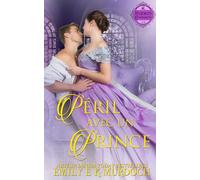 Péril avec un Prince: Un roman d'amour de la Régence