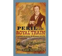 Peril on the Royal Train: A Railway Detective Novel (The Railway Detective Series)
