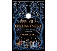 Perilous Enchantment: The True History of Faeries