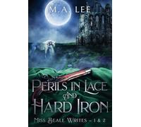 Perils in Lace and Hard Iron: Miss Beale Writes 1 and 2
