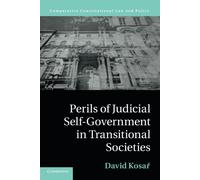 Perils of Judicial Self-Government in Transitional Societies - Kosar David