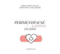 Perimenopause and Lifestyle Logbook: Track your Cycles, Symptoms and Wellbeing: A Guided Weekly Tracker with Reflection Pages, HRT & Lifestyle Log