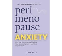 Perimenopause Anxiety: Why Your Hormones Are Hijacking Your Nervous System - and What Helps Calm It