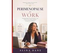 PERIMENOPAUSE AT WORK: Navigating Brain Fog, Hot Flashes, and Career Conversations Without Losing Your Confidence
