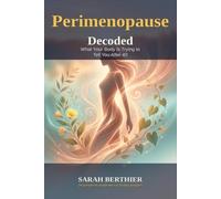 Perimenopause Decoded: What Your Body Is Trying to Tell You After 40