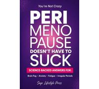 Perimenopause Doesn't Have to Suck: Science-Backed Guide to Hormonal Changes, Energy Shifts, and Feeling Like Yourself Again