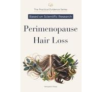 Perimenopause Hair Loss: An Evidence-Led Guide to Possible Causes, Focused Evaluation, Realistic Treatment Options, Supplement Claims, and Safer Next Steps