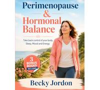 Perimenopause & Hormonal Balance: Take Back Control of Your Body, Sleep, Mood, and Energy