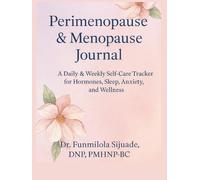 Perimenopause & Menopause Journal; A daily & Weekly Self-Care Tracker for Hormones, Sleep, Anxiety, and Wellness