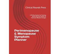 Perimenopause & Menopause Symptom Planner: A 90-Day System for Tracking Brain Fog, Hot Flashes & Hormone-Related Changes