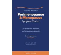 Perimenopause & Menopause Symptom Tracker Journal: You're Not Imagining It: A 90-Day Undated Log for Hot Flashes, Night Sweats, Mood, Sleep & ... Pattern Grids & Doctor Appointment Pages