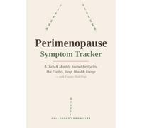 Perimenopause Symptom Tracker: A Daily & Monthly Journal to Track Cycles, Hot Flashes, Sleep, Mood, Energy & Triggers | With Doctor-Visit Prep