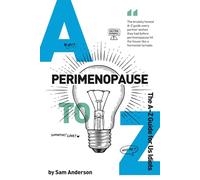 Perimenopause: The A-Z guide for Us Idiots