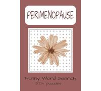 Perimenopause Word Search Puzzle Book: Word searches with easy to read print about Perimenopause, aging, and hot flashes [6x9 inches,110 pages] 50+ puzzles for women, fun, gifts, and free time.