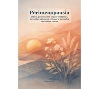 Perimenopausia: Diario guiado para seguir síntomas, detectar patrones y llegar a consulta con datos claros