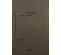 Perimetro del sensibile. Giuseppe Spagnulo Raffaele Quida. Ediz. illustrata