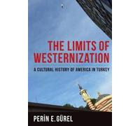 Perin E. Gürel The Limits of Westernization (Copertina rigida)