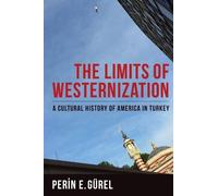 Perin E. Gürel The Limits of Westernization (Tascabile)