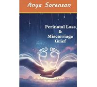 Perinatal Loss & Miscarriage Grief