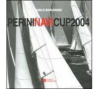 Perini Navi Cup 2004 (Porto Rotondo, 8-10 luglio 2004). Ediz. italiana e inglese