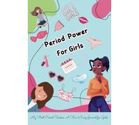 Period Power For Girls - My First Period Tracker: A Fun & Easy Journal for Girls | 122 Pages | Practical Size of 6 x 9 Inches | Softcover