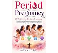 Period to Pregnancy: Understanding the Female Journey