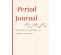 Period Tracker Journal, Guided Menstrual & Symptom Log for Teens & Adults. [Track Cycles, Moods & Self-Care] (6x9” Cover)