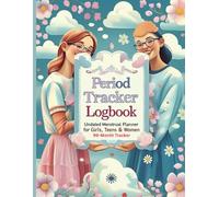 Period Tracker Logbook - 8-Year Undated Cycle Diary (99-Month Tracker): Undated Menstrual Planner for Girls, Teens & Women | Track Cycles, Symptoms & Mood