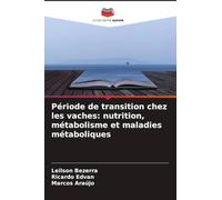 Période de transition chez les vaches: nutrition, métabolisme et maladies métaboliques