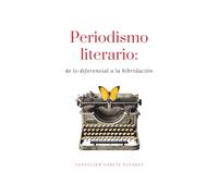 Periodismo literario: de lo diferencial a la hibridación