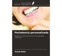Periodoncia personalizada: Adaptar el cuidado periodontal a las necesidades individuales