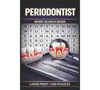 Periodontist Word Search Book: Large Print Puzzle Collection with 100 Puzzles and 2000 Unique Words on Periodontal Disease, Gum Health, and Dental Implants